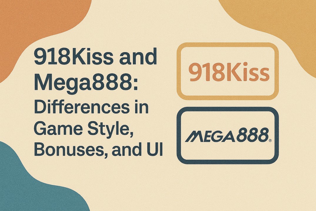 918Kiss and Mega888: Differences in Game Style, Bonuses and UI