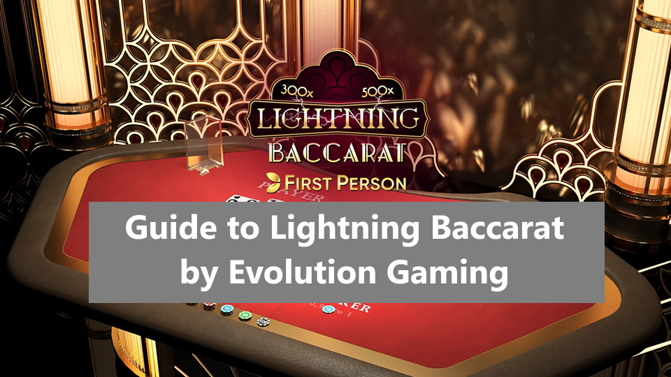 Guide to Lightning Baccarat by Evolution Gaming