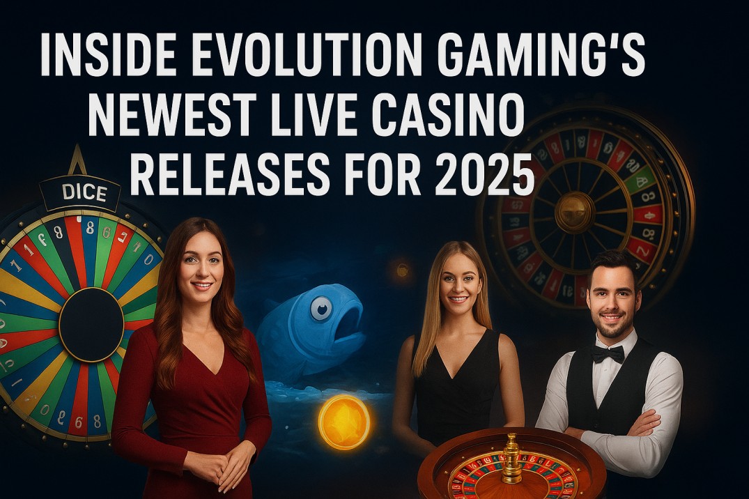 Inside Evolution Gaming's Newest Live Casino Releases for 2025